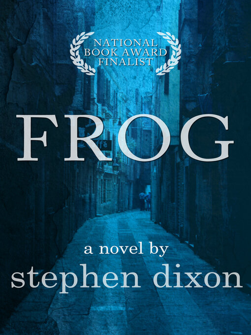 Title details for Frog by Stephen Dixon - Available